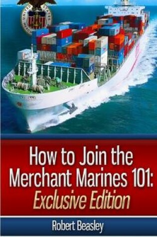 Cover of How To Join The Merchant Marines 101