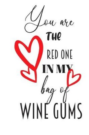 Cover of You are the red one in my bag of wine gums