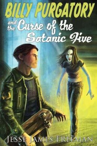 Cover of Billy Purgatory and the Curse of the Satanic Five