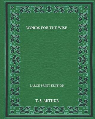 Book cover for Words for the Wise - Large Print Edition