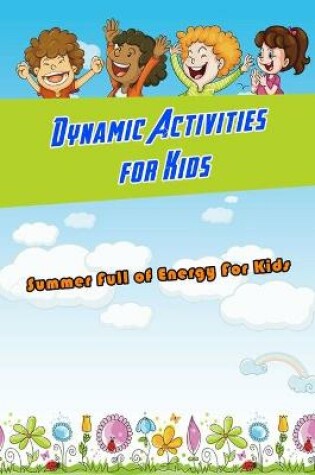 Cover of Dynamic Activities for Kids