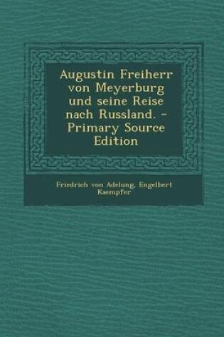 Cover of Augustin Freiherr Von Meyerburg Und Seine Reise Nach Russland. - Primary Source Edition