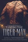 Book cover for Taming The Tiger Man - An Urban Dark Fantasy Romance Genetic Engineering