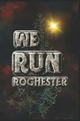Cover of We Run Rochester