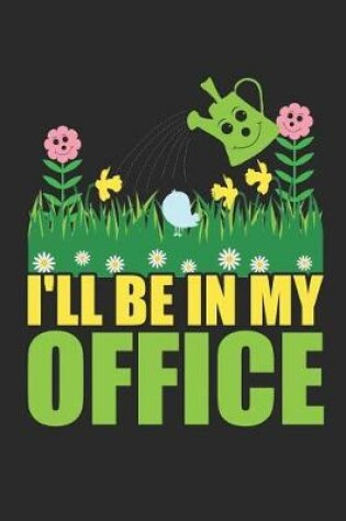 Cover of I'll Be in My Office
