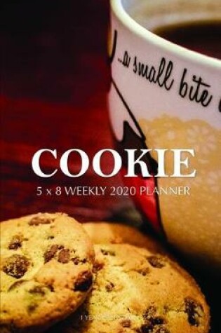 Cover of Cookie 5 x 8 Weekly 2020 Planner