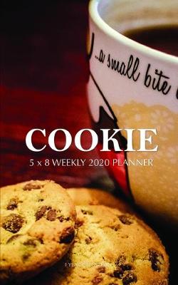 Book cover for Cookie 5 x 8 Weekly 2020 Planner