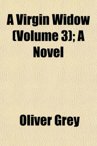 Cover of A Virgin Widow (Volume 3); A Novel