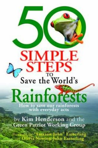 Cover of 50 Simple Steps to Save the World's Rainforests