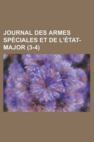 Cover of Journal Des Armes Speciales Et de L'Etat-Major (3-4)