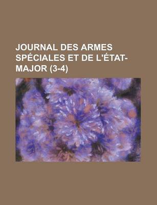 Book cover for Journal Des Armes Speciales Et de L'Etat-Major (3-4)