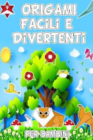 Cover of Origami Facili e Divertenti per Bambini
