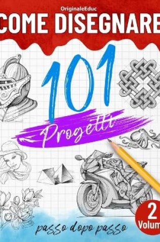 Cover of Come disegnare 101 progetti passo dopo passo - Volume 02