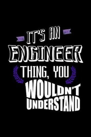 Cover of It's an engineer thing, you wouldn't understand