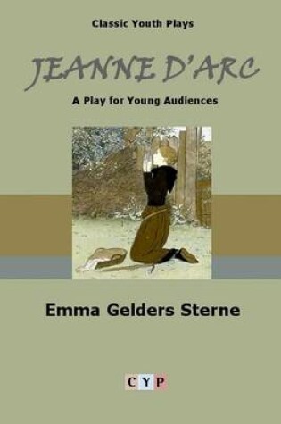 Cover of Jeanne D'Arc: A Play for Young Audiences