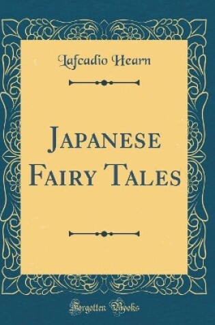 Cover of Japanese Fairy Tales (Classic Reprint)