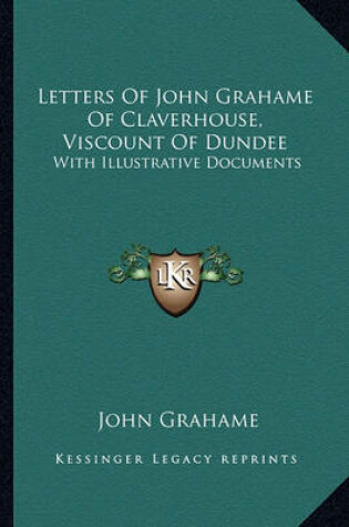 Cover of Letters of John Grahame of Claverhouse, Viscount of Dundee