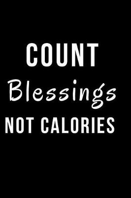 Book cover for Count Blessings Not Calories