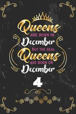 Book cover for Queens Are Born In December But The Real Queens Are Born On December 4