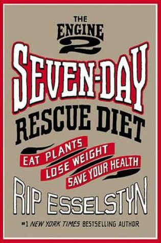 Cover of The Engine 2 Seven-Day Rescue Diet