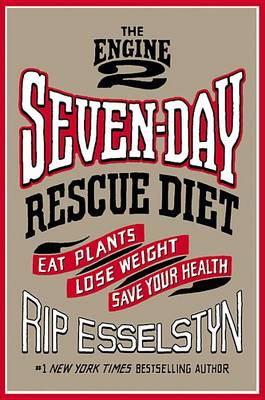 Book cover for The Engine 2 Seven-Day Rescue Diet