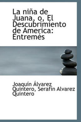 Cover of La nina de Juana, o, El Descubrimiento de America