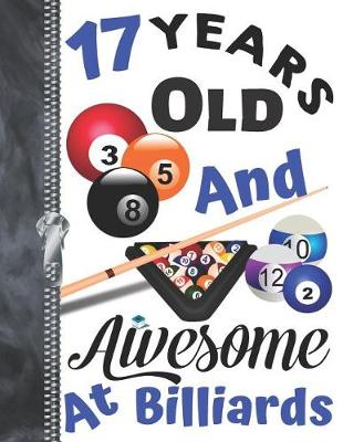 Book cover for 17 Years Old And Awesome At Billiards