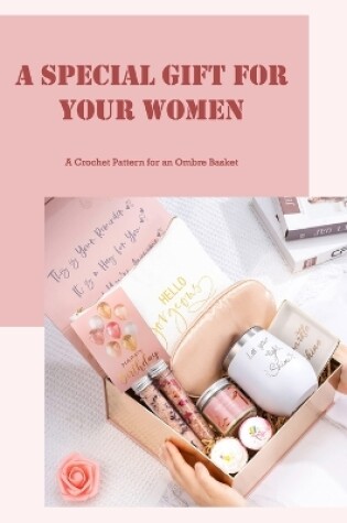 Cover of A Special Gift For Your Women