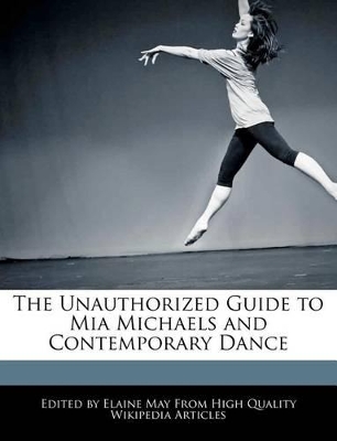 Book cover for The Unauthorized Guide to MIA Michaels and Contemporary Dance