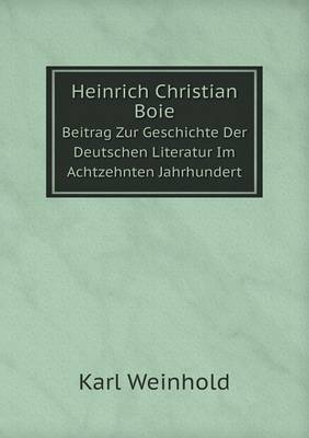 Book cover for Heinrich Christian Boie Beitrag Zur Geschichte Der Deutschen Literatur Im Achtzehnten Jahrhundert