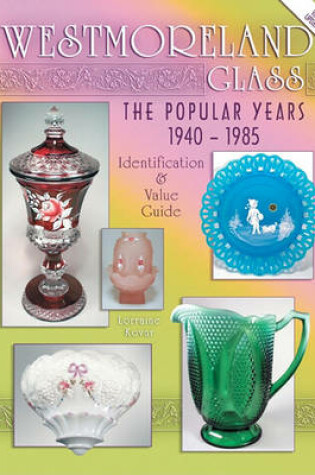 Cover of Westmoreland Glass the Popular Years 1940-1985