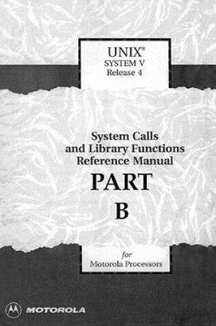 Cover of UNIX System V Release 4 System Calls & Library Functions Reference Manual for Motorola Processors