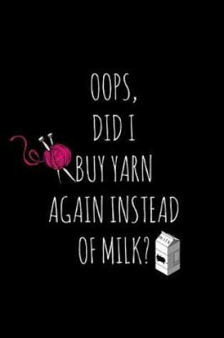 Cover of Buy Yarn Instead Of Milk