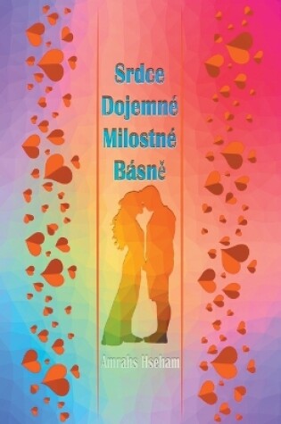 Cover of Srdce Dojemn� Milostn� B�sně