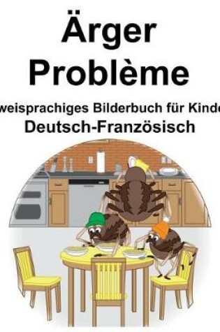 Cover of Deutsch-Französisch Ärger/Problème Zweisprachiges Bilderbuch für Kinder