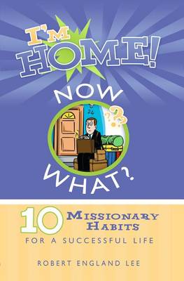 Book cover for I'm Home! Now What?