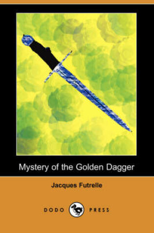 Cover of Mystery of the Golden Dagger (Dodo Press)