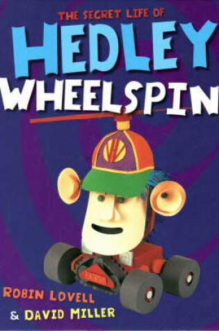 Cover of The Secret Life of Hedley Wheelspin