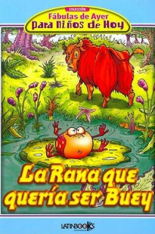 Cover of La Rana Que Queria Ser Buey