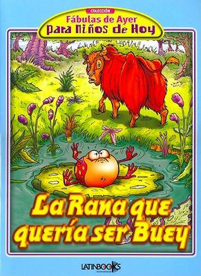 Book cover for La Rana Que Queria Ser Buey