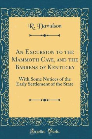 Cover of An Excursion to the Mammoth Cave, and the Barrens of Kentucky