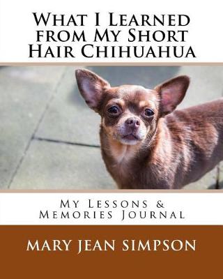 Book cover for What I Learned from My Short Hair Chihuahua