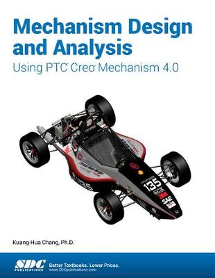 Book cover for Mechanism Design and Analysis Using PTC Creo Mechanism 4.0