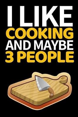 Cover of I Like Cooking And Maybe 3 People