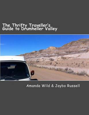 Cover of The Thrifty Traveller's Guide to Drumheller Valley