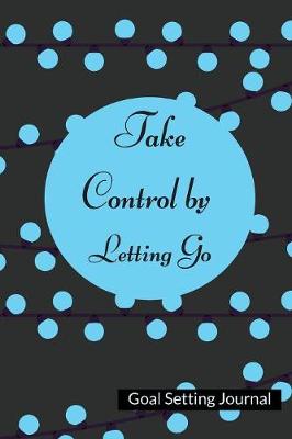 Book cover for Take Control by Letting Go