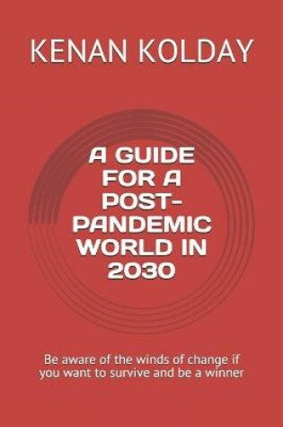 Cover of A Guide for a Post-Pandemic World in 2030