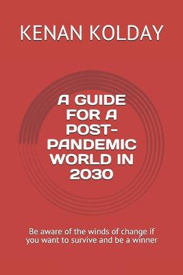 Book cover for A Guide for a Post-Pandemic World in 2030