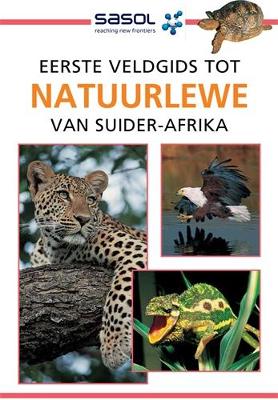 Book cover for Sasol Eerste Veldgids tot Natuurlewe van Suider-Afrika