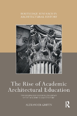 Book cover for The Rise of Academic Architectural Education
